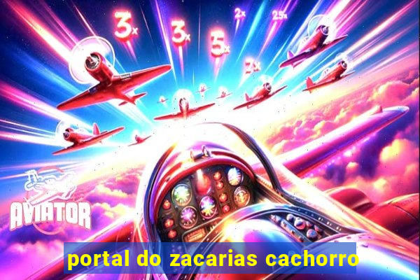 portal do zacarias cachorro